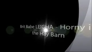 Brit Babe LEIGHA - Horny in the Hay Barn