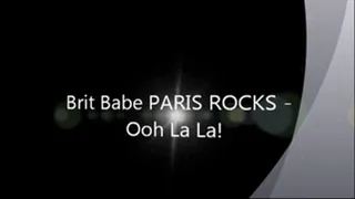 Brit Babe PARIS ROCKS - Ooh La La!