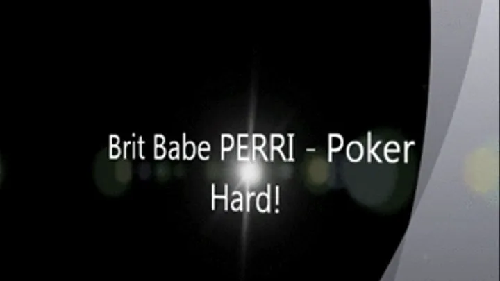 Brit Babe PERRI - Poker Hard!