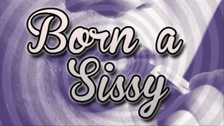 Born A Sissy