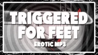 Triggered For Feet