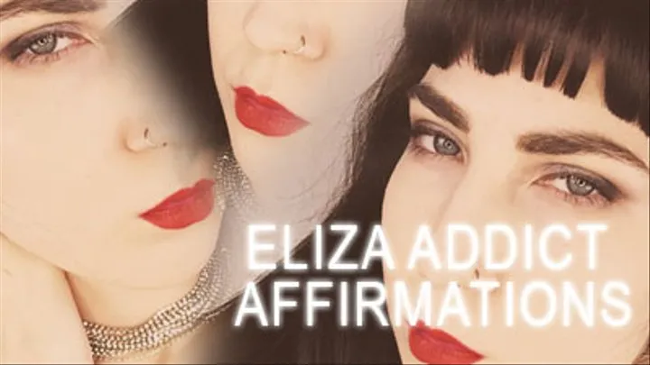 Eliza Addict Affirmations