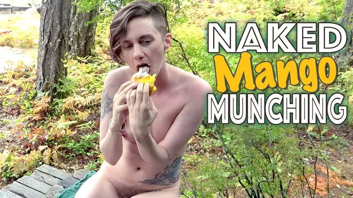 Naked Mango Munching