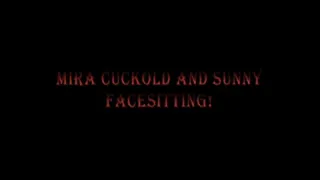 23. Mira Cuckold and Sunny - Facesitting - - part1(of3)