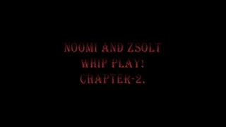 25. Noomi and Zsolt - Whip play 2.! - part1(of3)