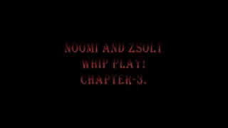 26. Noomi and Zsolt - Whip play 3.! - - part1(of3)