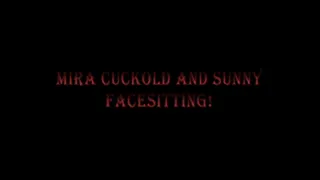 23. Mira Cuckold and Sunny - Facesitting - part1(of3)