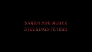 02. Sarah and McGee - Stocking fetish! - part1(of3)