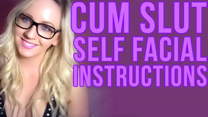 Cum Slut Self Facial Instructions Remastered