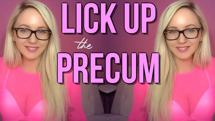 Lick Up The Precum: FEMDOM CEI