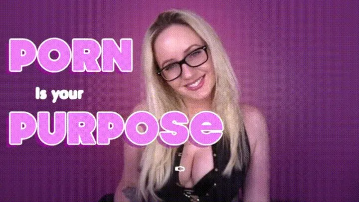 Porn Is Your Purpose