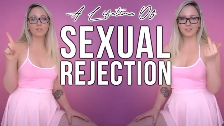 A Lifetime Of Sexual Rejection Remastered