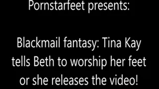 Tina Kay's POV Blackmail fantasy: Beth Bennett must worship her feet MPEG