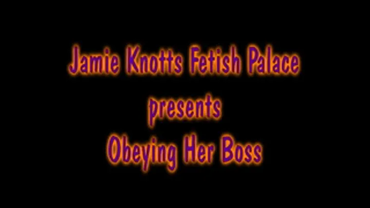 Jamie Knotts Obeys Her Boss