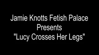 : Lucy Crosses Her Nylon Covered Legs!