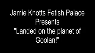 : Landed on the planet of Goolan!