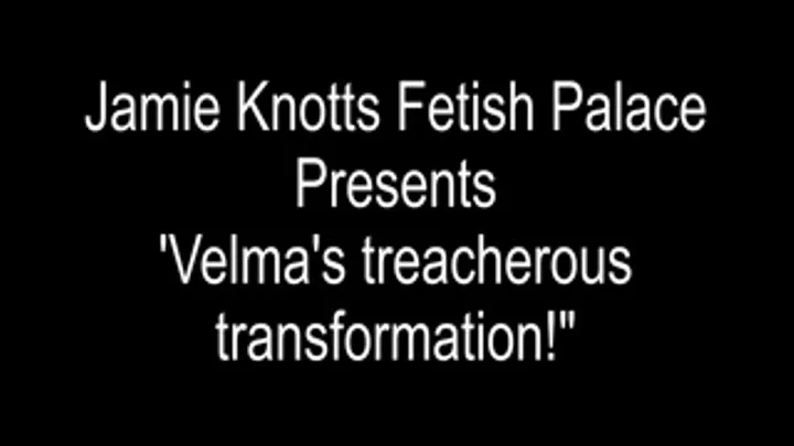 : Velma's Treacherous Transformation!