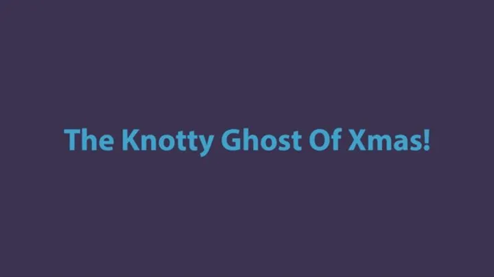 The Knotty Bondage Ghost Of Xmas