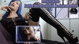 Losercucki- Zahle fr mich und meinen Lover!