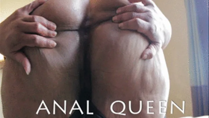 Butt fucking anal queen