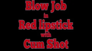 Blow Job in Red Lipstick with Cum Shot