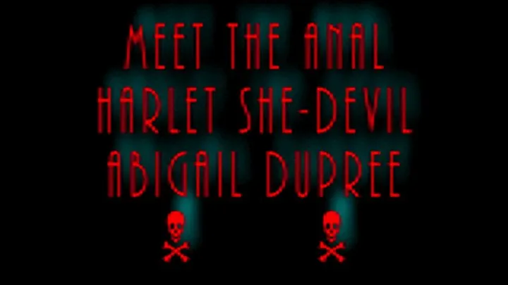 Anal Harlet She Devil Abigail Dupree