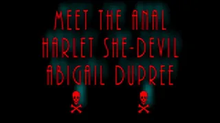 Anal Harlet She Devil Abigail Dupree