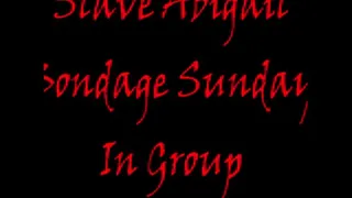 Slave Abigail Bondage Sunday Group on Webcam part 2 of 2