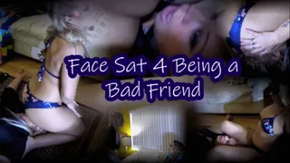 FACE SAT FOR BEING A BAD FRIEND *SD * Mobile