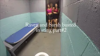 SARAH AND RAVEN BUSTED IIN A STING PT2