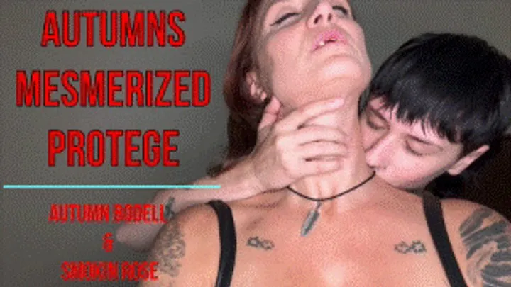 Autumn Bodell's Mesmerized Protege Smokin Rose - Vampire Neck Biting, Neck Worship, Throat Licking, Mesmerizing Glamouring, Female Domination, Femdom