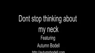 Dont Stop Thinking About my Neck