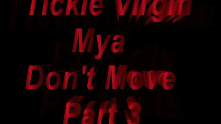 Maya Don't Move Part 3