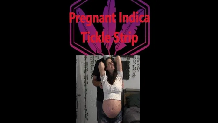 Pregnant Indica Tickle Strip