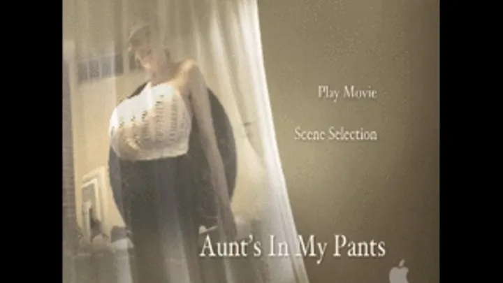 Aunts in My Pants 1