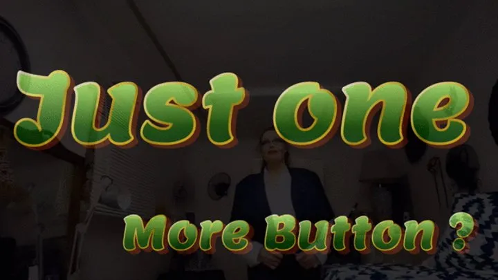 Just One More Button N Bustin Out Complete Movie