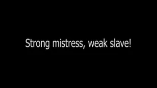 strong italian mistress, weak slave!