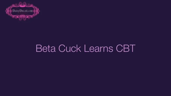 Beta Cuck Learns CBT (Joi)