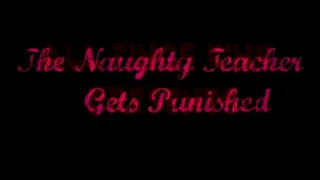 The Naughty Teacher Gets Punished (PT 2) ONLY)