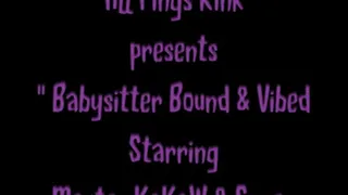 Babysitter- Bound And Vibed