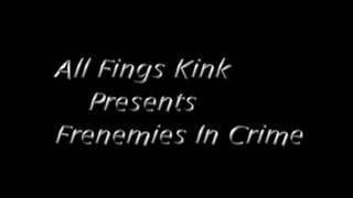 Frenemies In Crime (full)