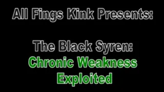 The Black Syren: Chronic Weakness (pt 1)