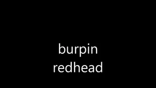 awesome beautiful redhead that burps too much