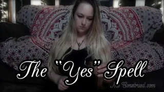 The "Yes" Spell