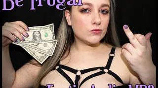 BE FRUGAL