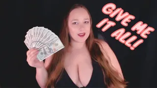 Give Me It All! by Ms Construed ~ Financial Domination & Money Fetish RIPOFF! ~ Ms Construed Believes That You Deserve Nothing For Giving Her Money!