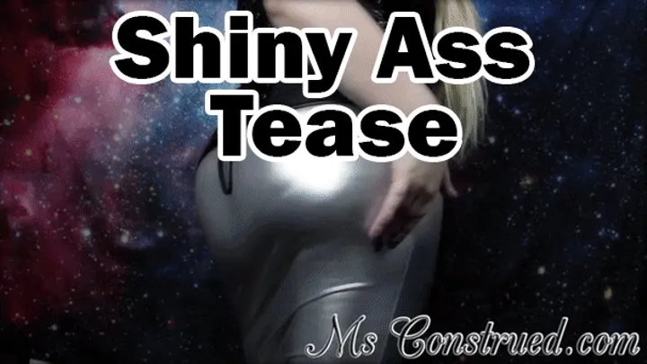 Shiny Ass Tease