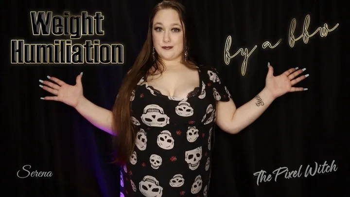 Weight Humiliation by a BBW featuring Serena Lust ~ Humiliation BBW Weight Humiliation Female Domination Female Supremacy Weight Gain Weight Shaming Fat Humiliation Fattening FHM Pig Humiliation Humiliation POV Non-nude Fat Shaming Piggy Play Humiliatrix