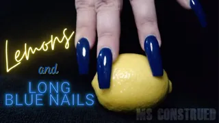 Lemon & Long Blue Nails by Ms Construed ~ Acrylic Nail & Food Crush Fetish ~ Ms Construed Has Really Long Blue Acrylic Nails and Plays Seductively With a Lemon, Cutting It Apart, And Pushing Her Nails Deep Inside It