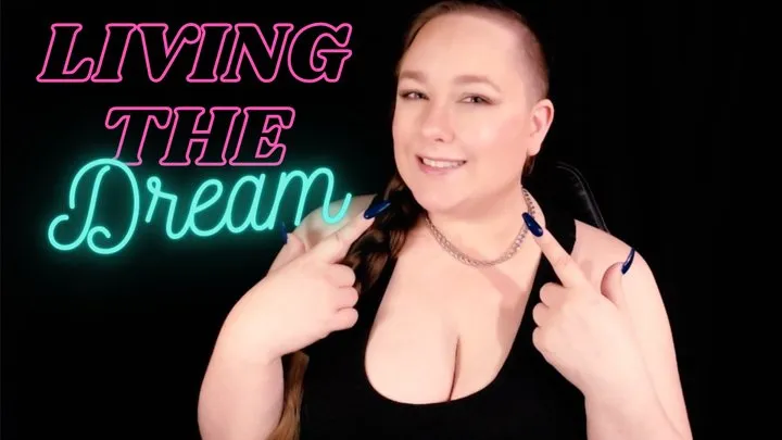 Living The Dream by Ms Construed ~ Financial Domination Money Fetish ~ Ms Construed Is Now Living Her Dream as a Full Time Financial Dominatrix Who Takes Money From Loser Wallets ~ Here She Tells You How Happy It Has Made Her To Live Her Dream!